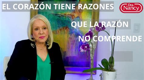 El Corazón Tiene Razones Que La Razón No Comprende YouTube