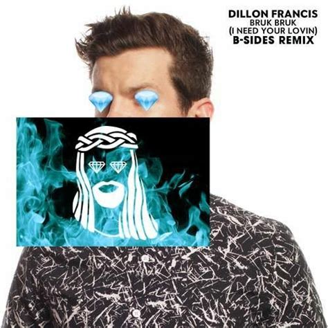 Dillon Francis Bruk Bruk I Need Your Lovin B Sides Remix By B