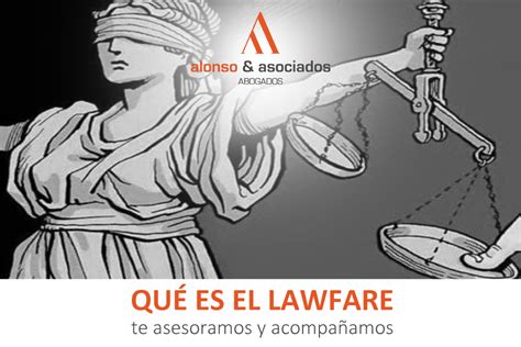 QUÉ ES EL LAWFARE Alonso Espino Abogados Córdoba