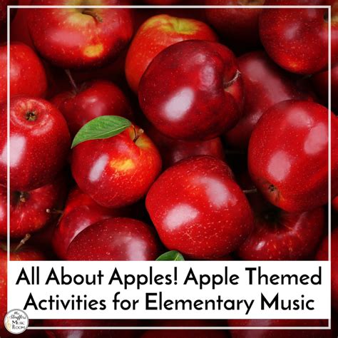 All About Apples Apple Themed Activities For Elementary Music Mrs