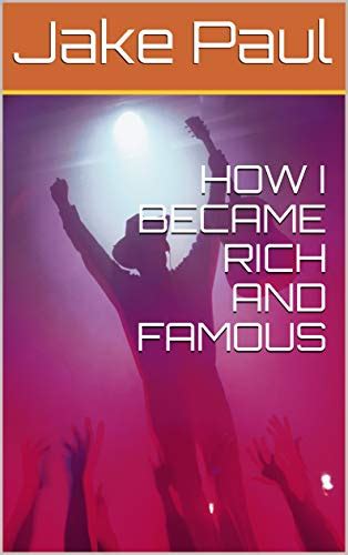 HOW I BECAME RICH AND FAMOUS by Jake Paul | Goodreads