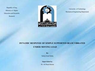 DYNAMIC RESPONSE OF SIMPLE SUPPORTED BEAM VIBRATED UNDER MOVING LOAD PPT