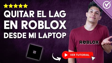 Cómo Quitar El Lag En Roblox Desde Mi Laptop 💻 Optimizar Roblox Al Máximo 🎮 Youtube