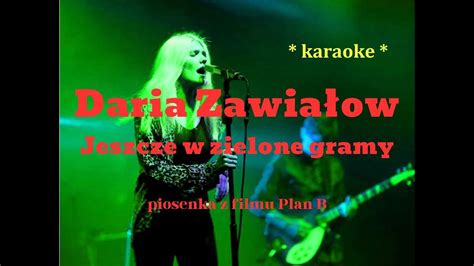 Daria Zawiałow Jeszcze w zielone gramy karaoke z filmu Plan B