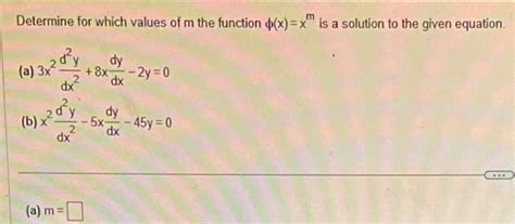 Solved Determine For Which Values Of M The Function ϕ X Xm