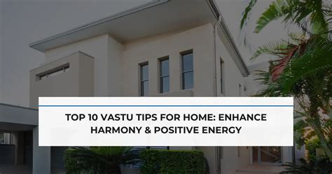 Top 10 Vastu Tips For Home Enhance Harmony And Positive Energy