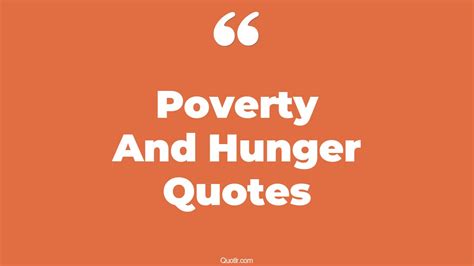 45 Stunning Poverty And Hunger Quotes That Will Unlock Your True Potential