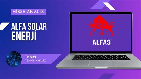 Alfa Solar Enerji Hisse Analiz Yorum Alfas Temel Teknik Analiz