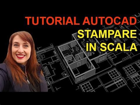 Tutorial Autocad Come Stampare In Scala Youtube