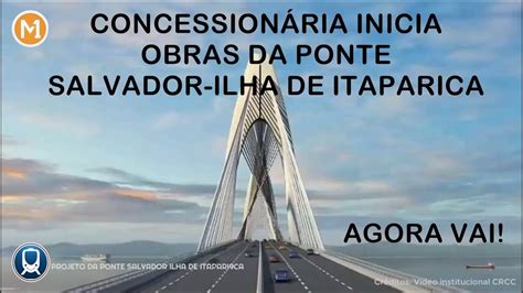 CONCESSIONÁRIA INICIA OBRAS DA PONTE SALVADOR ITAPARICA CONFIRA YouTube