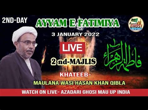 LIVE AYYAME FATIMIYA 2022 2nd MAJLIS BADAGAON GHOSI MAULANA WASI