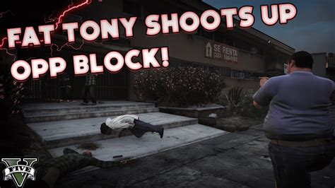 Fat Tony Shoots Up Opp Block Gta Rp Grizzley World Rp Youtube