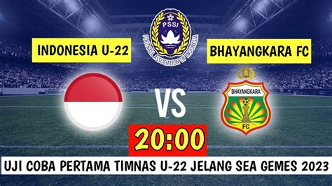 Disiarkan Lebih Cepat Uji Coba Timnas Indonesia U Vs Bhayangkara