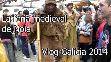 La Feria Medieval De Noia Vacaciones Galicia 2014 Dia 5 Youtube