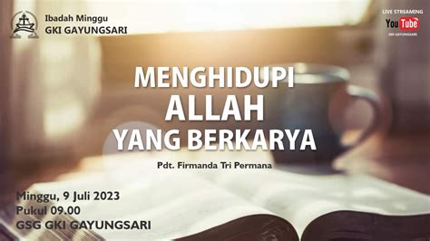 Ibadah Minggu Gki Gayungsari Juli Youtube