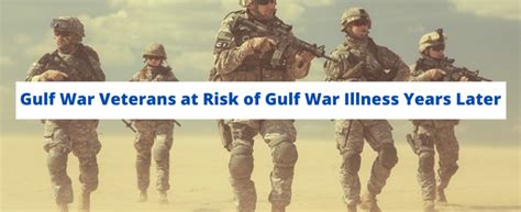 Gulf War Veterans At Risk Of Gulf War Illness Years Later About The Gwi