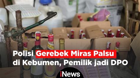 Polres Kebumen Gerebek Pabrik Miras Palsu Pemilik Pabrik Kini Jadi Dpo