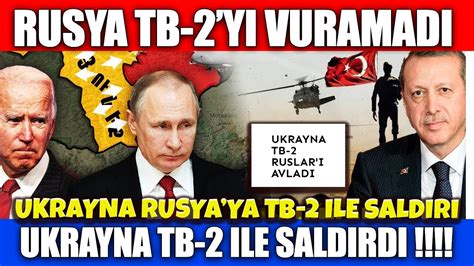 SON DAKİKA RUSLAR UKRAYNA TB 2 Yİ DURDURAMADIKLARINI YAZDI UKRAYNA