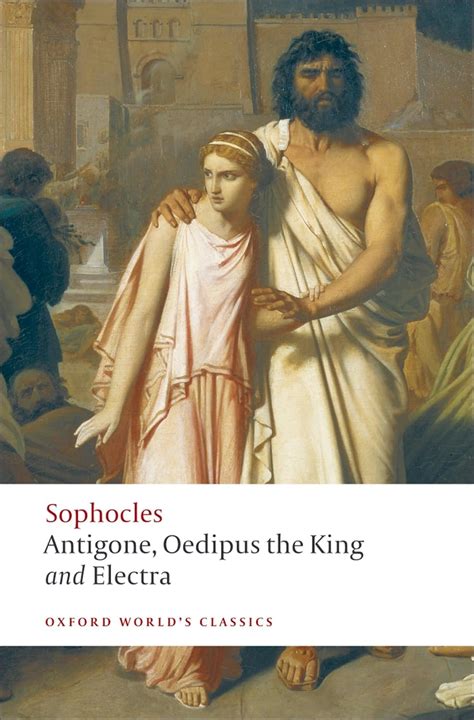 Antigone Oedipus The King Electra Oxford World S Classics