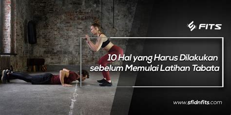 SFIDN FITS Blog 10 Hal Yang Harus Dilakukan Sebelum Memulai Latihan