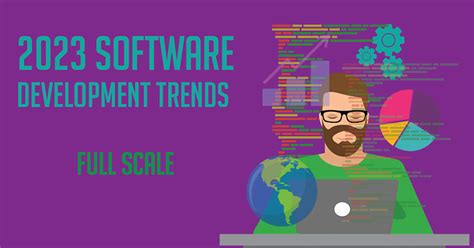 5 Top Software Development Trends Of 2023 Full Scale