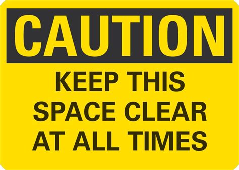 Caution Keep This Space Clear At All Times Sign