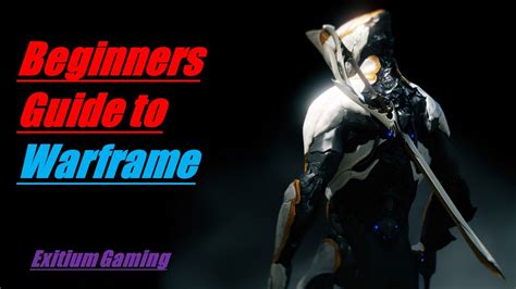 Beginners Guide To Warframe Youtube