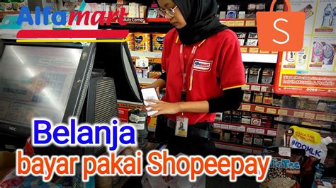 Cara Belanja Di Alfamart Bayar Pakai Shopeepay YouTube