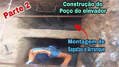 Construção do Fosso do Elevador montagem das Sapatas Arranque e