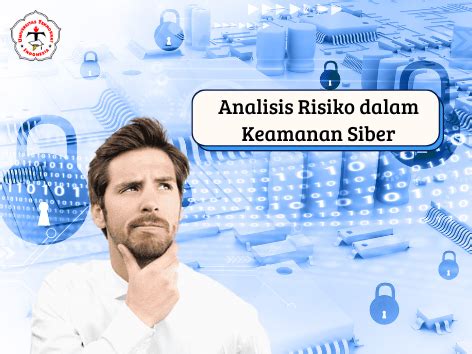 Analisis Risiko Dalam Keamanan Siber Langkah Penting Untuk Melindungi