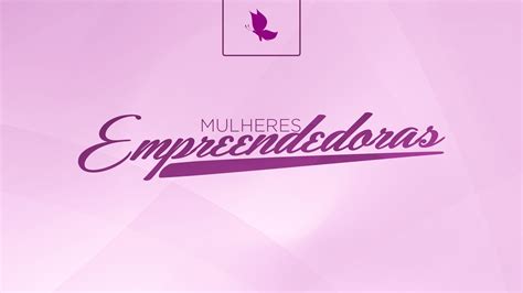 Mulheres Empreendedoras Setembro Igreja Da Cidade