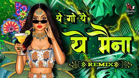 ye go ye ye maina dj remix य ग य य मन MARATHI DJ SONG REMIX