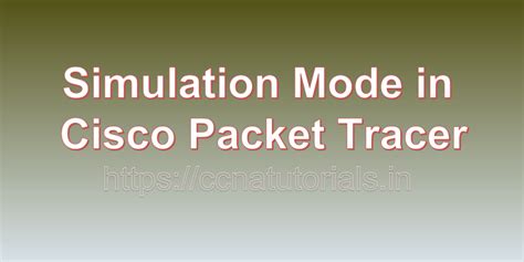 Simulation Mode In Cisco Packet Tracer Ccna Tutorials