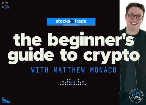 The Beginner S Guide To Crypto With Matthew Monaco Stockstotrade