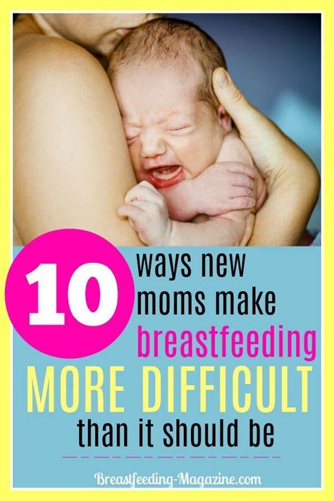 Breastfeeding Difficulties 10 Ways Moms Inadvertently Sabotage