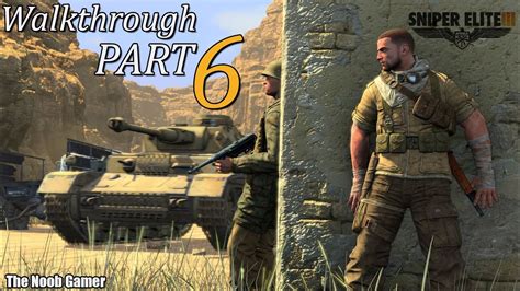 Sniper Elite 3 Afrika Walkthrough Part 6 YouTube