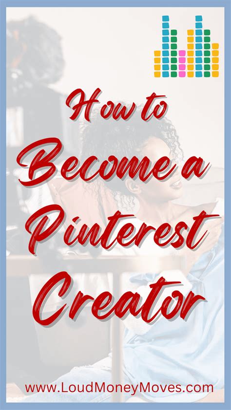 How To Become A Pinterest Creator And Get Paid Loud Money Moves Earn More Money How To