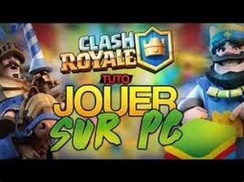 TUTO JOUER A CLASH ROYALE SUR PC Et Autres Applications FACILE YouTube