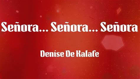 Denise De Kalafe Señora Señora Señora Letras Youtube