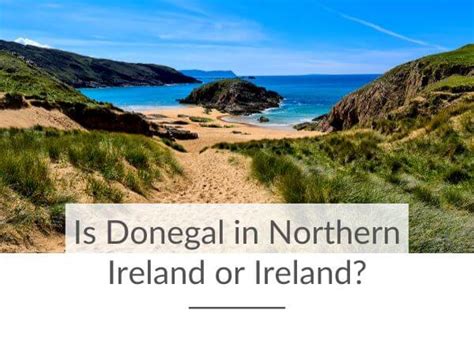 Is Donegal In Northern Ireland Or Ireland Setting The Record Straight