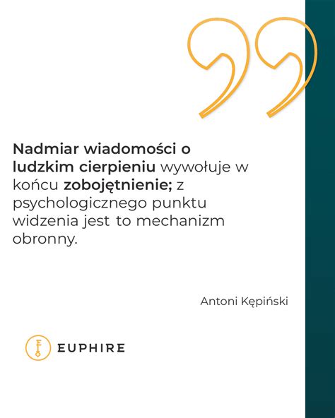 Antoni Kępiński Nadmiar wiadomości o ludzkim cierpieniu wywołuje