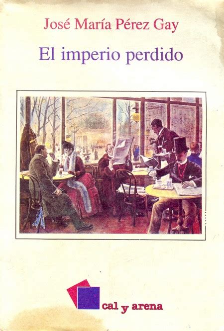 El imperio perdido de José María Pérez Gay LADO B