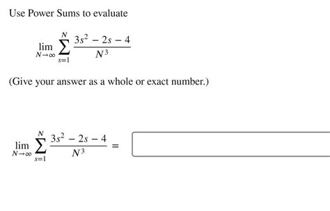 Answered Use Power Sums To Evaluate N 3s 2s 4 Bartleby