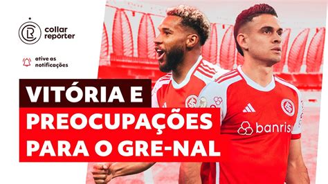 CÁLCULOS DO INTER PARA A LIBERTADORES DESTAQUES DA VITÓRIA NO BEIRA