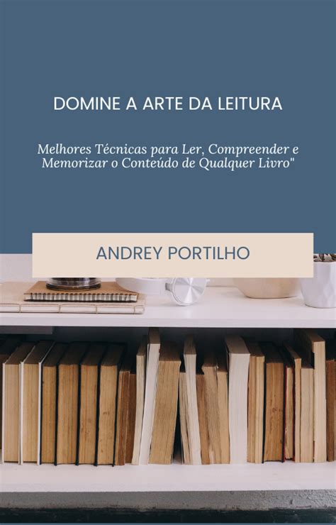 Domine A Arte Da Leitura Melhores T Cnicas Para Ler Compreender E