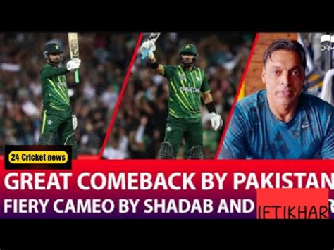 Great Comeback By Pakistan Superb Batting By Shadab And Iftikhar