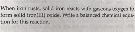 Solved When Iron Rusts Solid Iron Reacts With Gaseous Chegg