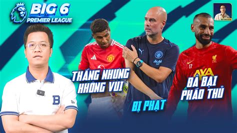 BIG 6 PREMIER LEAGUE MAN CITY BỊ PHẠT VÌ VI PHẠM BÃO CHẤN THƯƠNG