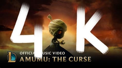 4k 50 Fps The Curse Of The Sad Mummy Amumu Music Video League Of