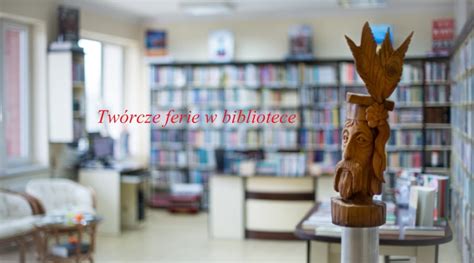 Biblioteka Marcinkowice Tw Rcze Ferie W Bibliotece Miejsko Gminna